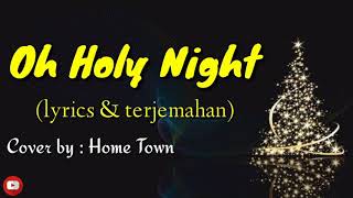 Download lagu Oh Holy Night - (Lirik & terjemahan) || Cover by : Home Town || Lagu Barat populer...! mp3