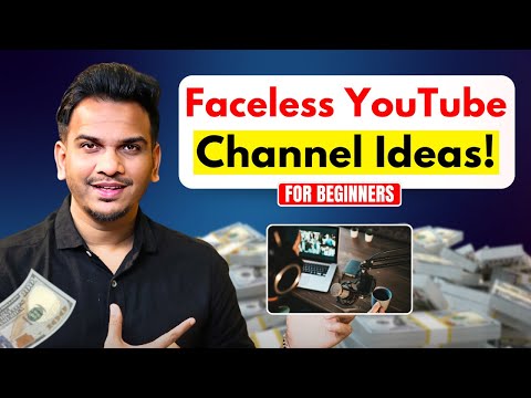 8 Fresh & Best YouTube Channel Ideas without Showing Face for Fast Growth & Money in 2022