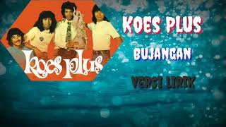 Download lagu Koes Plus Bujangan || lirik mp3