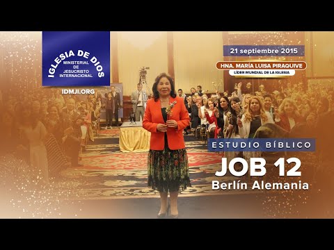 Estudio bíblico: Job 12, Berlín Alemania, Hna. María Luisa Piraquive, 21 septiembre 2015, IDMJI