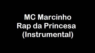 MC Marcinho - Rap da Princesa (Instrumental)