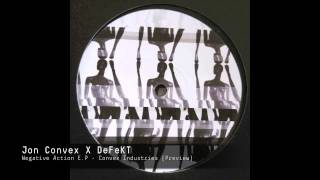 Jon Convex X DeFeKT - Negative Action E.P (Preview)