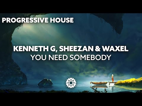 Kenneth G, Sheezan & Waxel - You Need Somebody