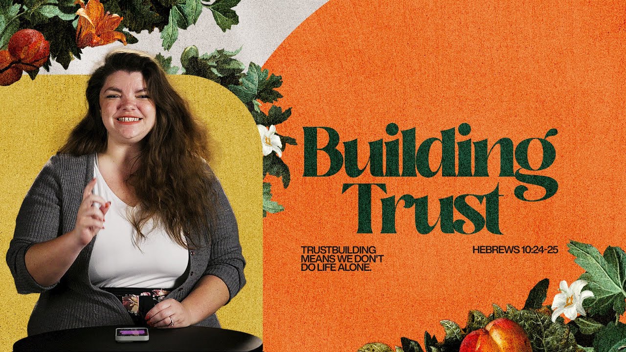 “Trust Building Means We Don’t Do Life Alone” Hebrews 10:24-25 | Devo Bible Study