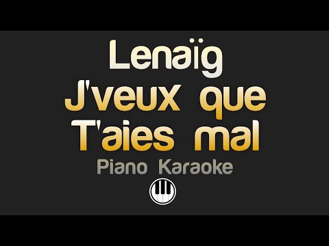 Lenaïg - J'veux que t'aies mal (Karaoke)