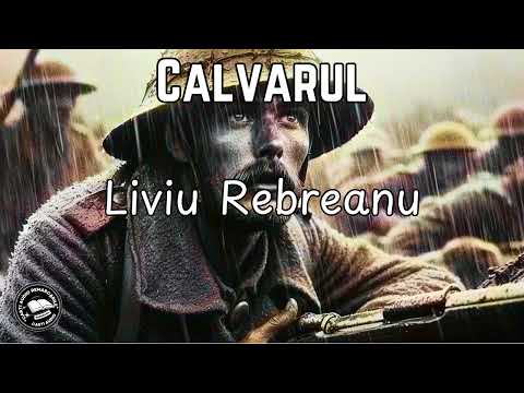 Calvarul de Liviu Rebreanu -  Carte Audio Completă 🎧 | Carti Audio Remarcabile 🎧📚