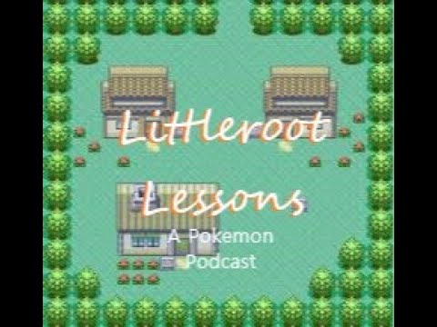 Littleroot Lessons | Episode 44: Reminiscing and Looking at Old Teams!