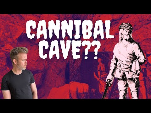 The Legend of Sawney Bean, and his cannibal cave