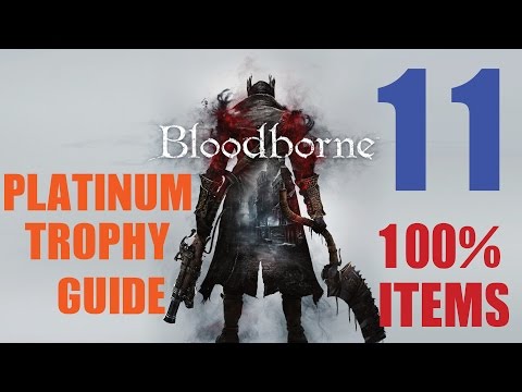 Bloodborne 100% Item Platinum Trophy Guide Part 11. 18/34 Trophies Unlocked