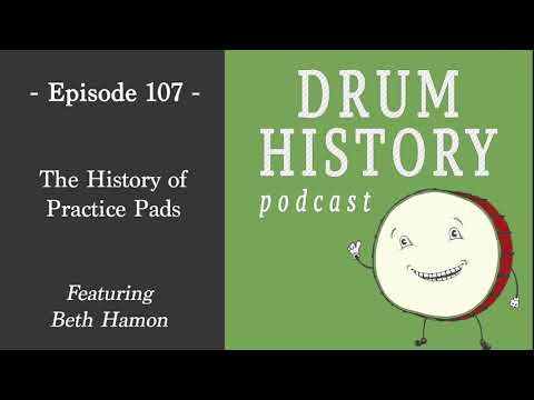 The History of Practice Pads with Beth Hamon - Drum History Podcast