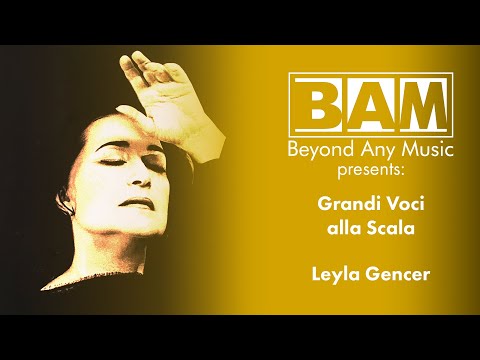 Ricordo di Leyla Gencer - Grandi Voci alla Scala.