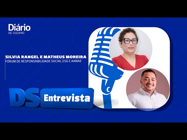 DS Entrevista Silvia Rangel e Matheus Moreira fórum de Responsabilidade Social ESG e Aamae