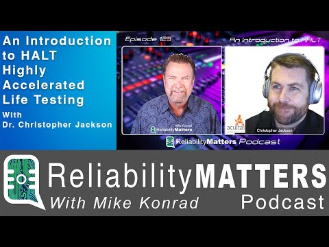 Episode #123:  Introduction to HALT – Highly Accelerated Life Testing with Dr. Christopher Jackson