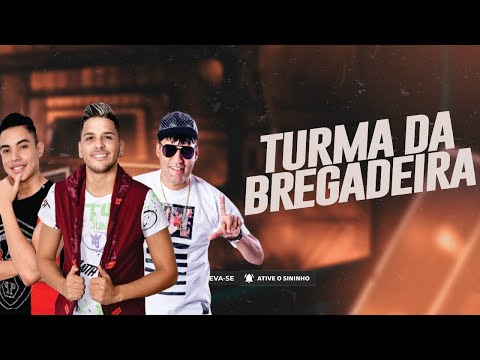 TURMA DA BREGADEIRA - AGOSTO 2021 - MÚSICAS NOVAS - PARA PAREDÃO