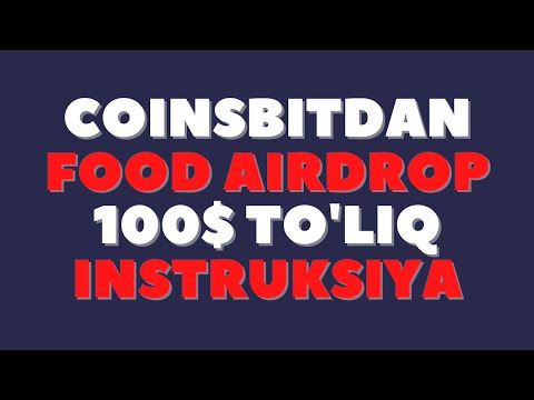 COINSBITDAN FOOD AIRDROP 100$ TO'LIQ INSTRUKSIYA