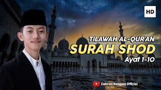 Download lagu Zahron Nasywa || Surah Shod 1-10 mp3