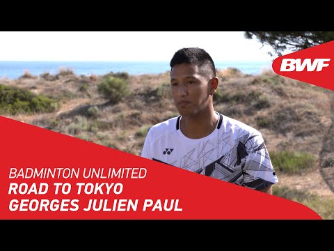 Badminton Unlimited | Road to Tokyo – Georges Julien Paul | BWF 2021