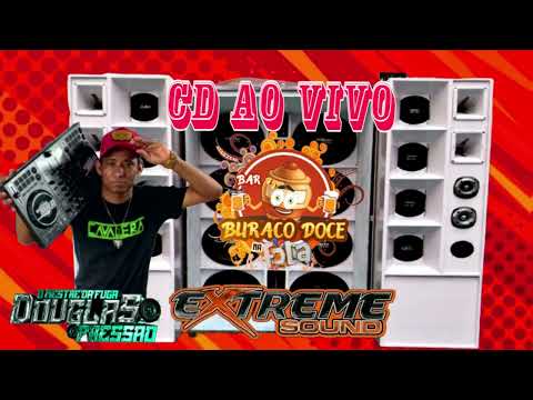 ✅ CD BURACO DOCE VILA DE BEJA REBOQUE EXTREME SOUND DJ DOUGLAS  PRESSÃO