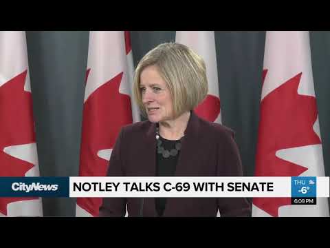 Notley talks energy bill C-69 with Senate
