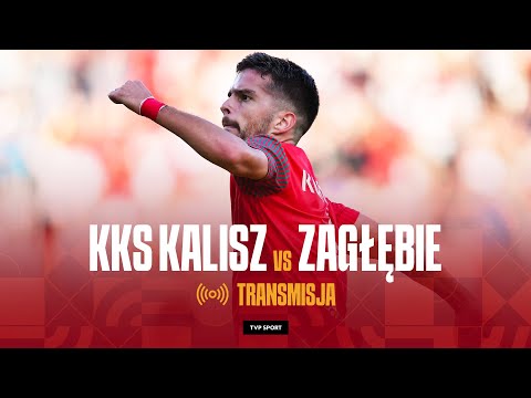 🔴 BETCLIC 2. LIGA: KKS KALISZ - ZAGŁĘBIE SOSNOWIEC, MECZ LIVE OD 19:30 | 6. KOLEJKA