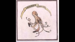 Longwave - There's A Fire