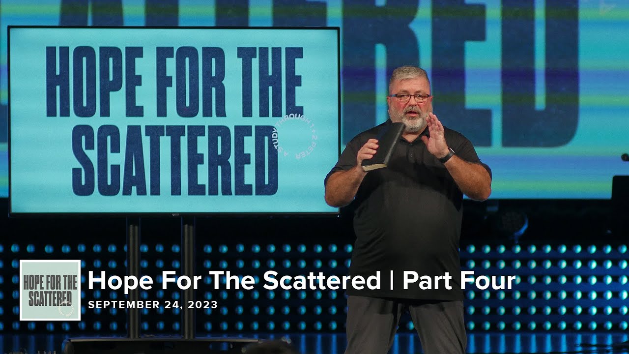 Hope For The Scattered | Part Four