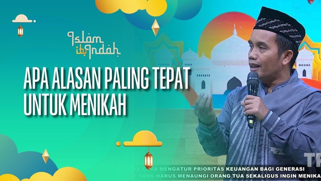 Apa Alasan Paling Tepat Untuk Menikah - ISLAM ITU INDAH (05/09/26) P3