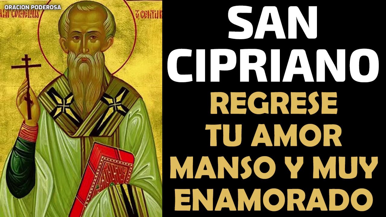 San Cipriano oración para que regrese tu amor manso y muy enamorado