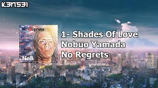 1 - Shades Of Love (Nobuo Yamada - No Regrets)
