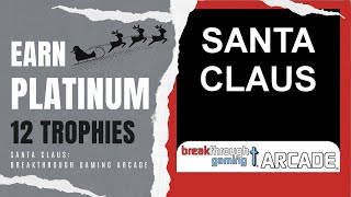SANTA CLAUS: BREAKTHROUGH GAMING ARCADE - %100 Gameplay Walkthrough (Earn 12 Trophies / Platinum)