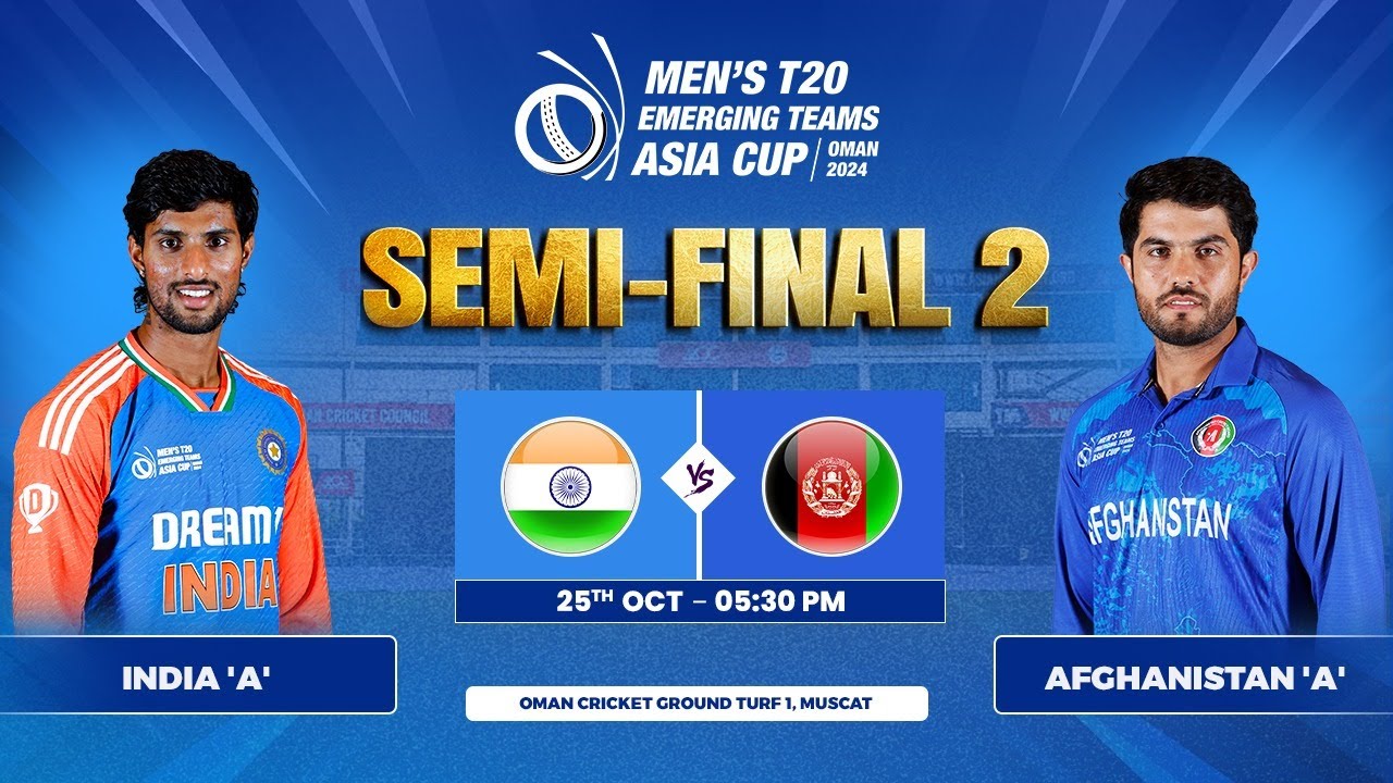 India 'A' vs Afghanistan 'A' | Semi-Final 2 | Men's T20 Emerging Teams Asia Cup