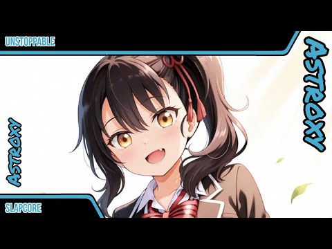 (Astroxy) Nightcore - Unstoppable (Lyrics)