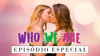 WHO WE ARE | Webserie LGBTQ | SPECIAL EPISODE | Temporada 02 (Subtitles)