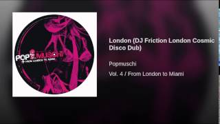 London (DJ Friction London Cosmic Disco Dub)