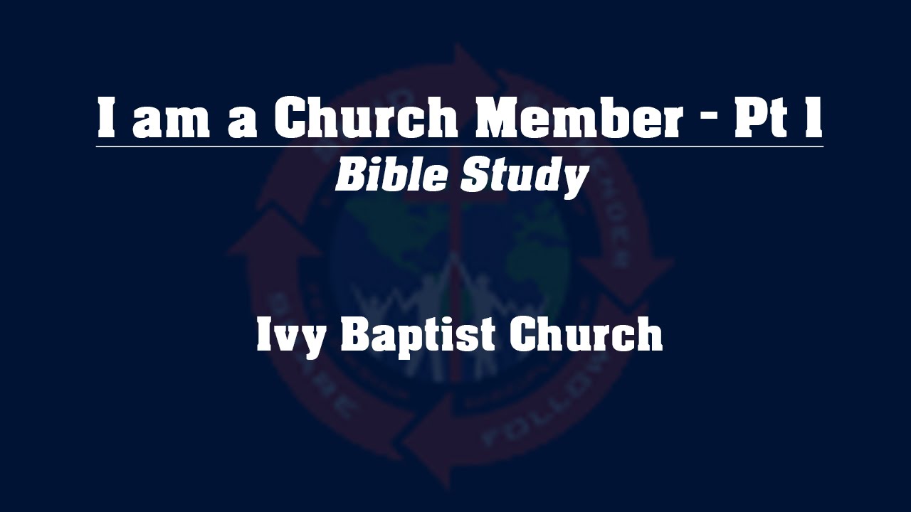 I am a Church Member - Pt 1