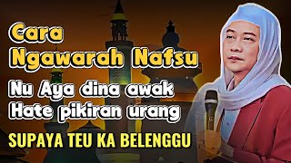 Download lagu CARA NGAWARAH HAWA NAFSU: NASEHAT ABUYA UCI mp3