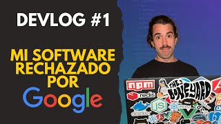 Chrome Web Store rechaza Extension para mi SaaS para Desarrolladores Web, Retraso Launch | DEVLOG #1