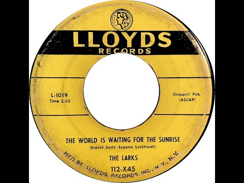 LARKS  THE WORLD IS WAITING FOR THE SUNRISE