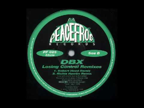 DBX - Losing Control Robert Hood Remix    (Losing Control remixes [Peacefrog Records] )