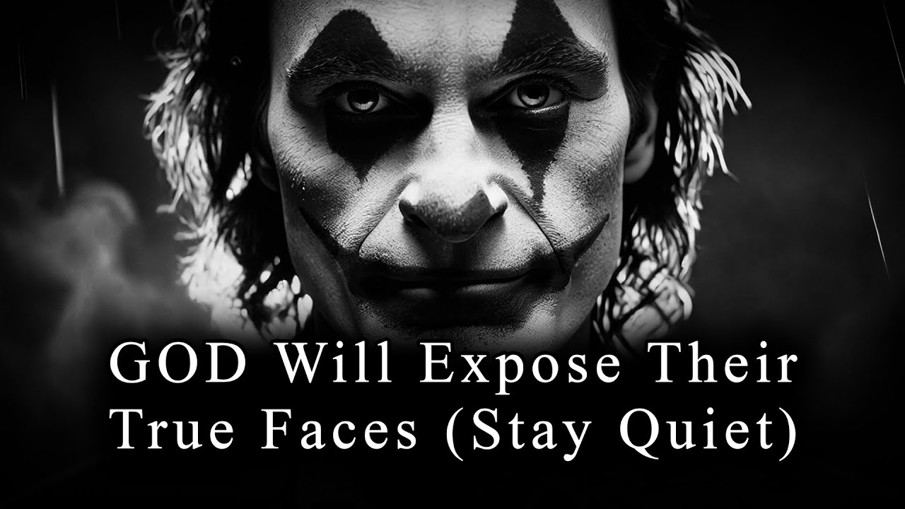 GOD Will EXPOSE Their True FACES When You Stay Quiet - JOKER SPEECH