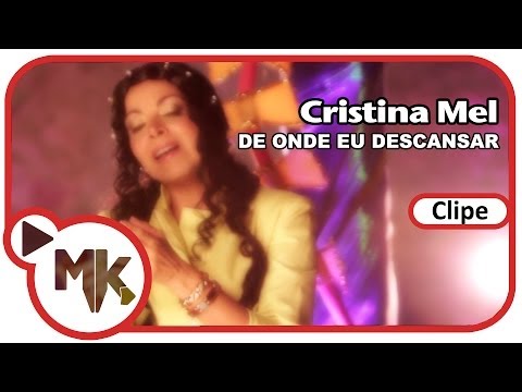 Cristina Mel - De Onde Eu Descansar (Clipe Oficial MK Music) Clube da Cristina Mel - Volume 2