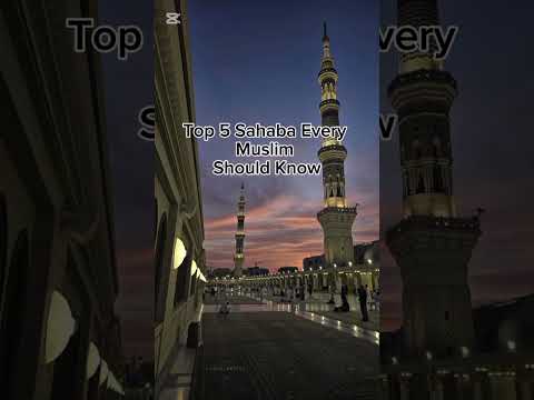 Top 5 Sahaba Every Muslim Should Know #islamic #islam #sahaba