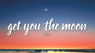 Kina - get you the moon (Lyrics) ft. Snow