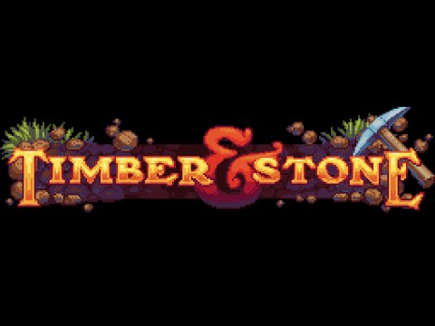 Timber and Stone - Intro