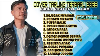 Download lagu COVER TARLING TERBARU KEJEBAK NYAMAN PENGEN DIKAWIN OCHOL DHUT FULL ALBUM 2025  mp3