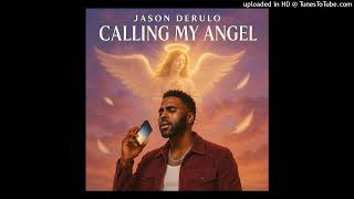 Jason Derulo - Calling My Angel