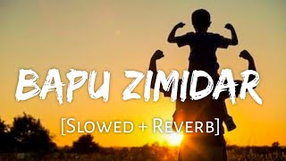 Bapu Zimidar Slowed and Reverb - Jassi gill  Punja