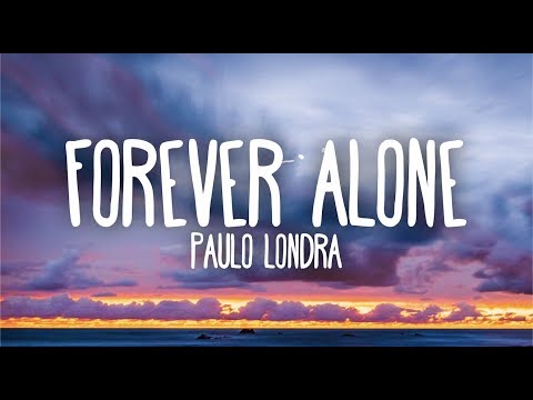 Paulo Londra - Forever Alone (Lyrics)
