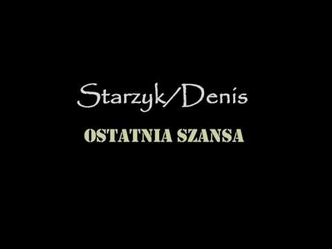 Starzyk / Denis - Ostatnia szansa (prod. Smyku)