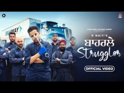 Baharle Struggler - Official Video | R Nait | Punjabi Song 2023